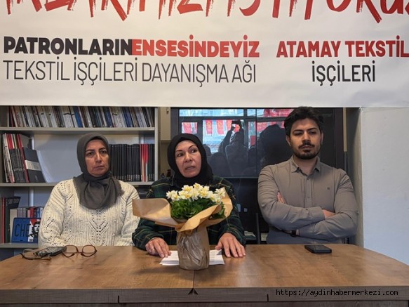 Elsa Tekstil’in ardından Atamay Tekstil işçileri de mücadeleye başlıyor