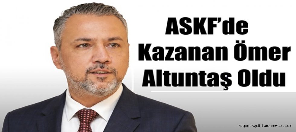 ASKF’de başkanlığa Ömer Altuntaş seçildi