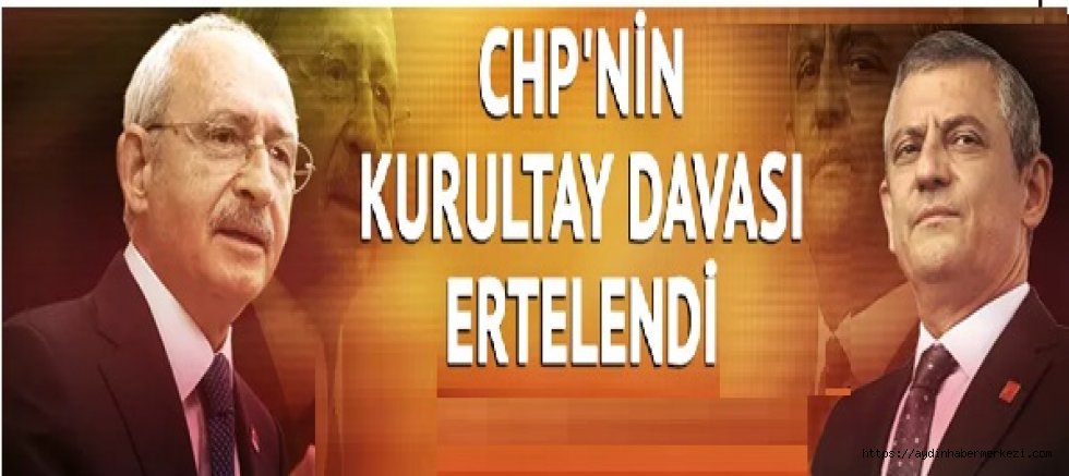 CHP Kurultay iptal davası 8 Eylül'e ertelendi