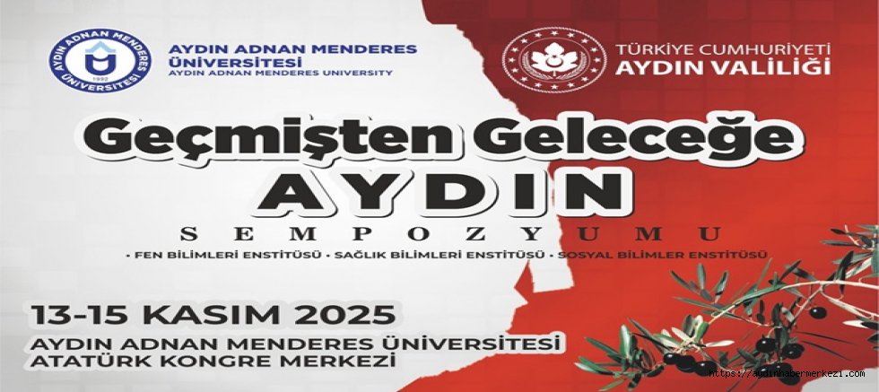 Geçmişten Geleceğe Aydın Sempozyumu 13-15 Kasım’da Düzenlenecek