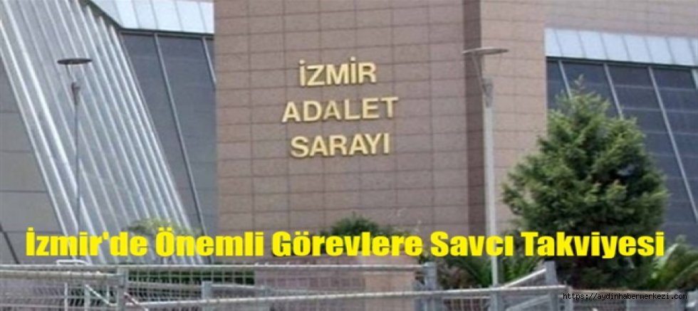 İzmir Adliyesinde 13 savcı kritik birimlere görevlendirildi