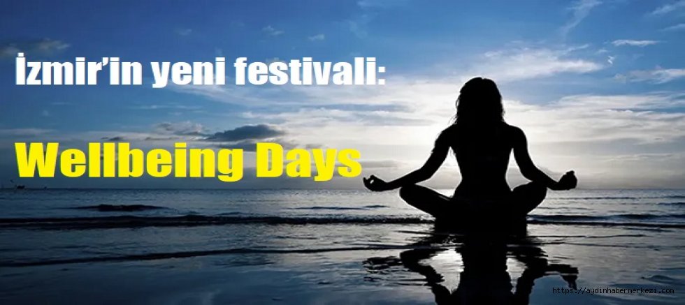 İzmirde Wellbeing Days 22 Mart’ta başlıyor