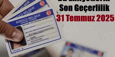 31 Temmuz'da bu ehliyetler iptal edilecek!