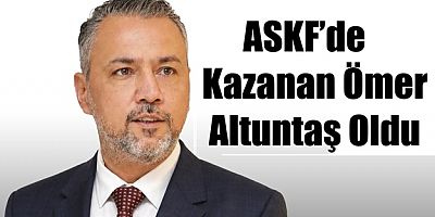 ASKF’de başkanlığa Ömer Altuntaş seçildi