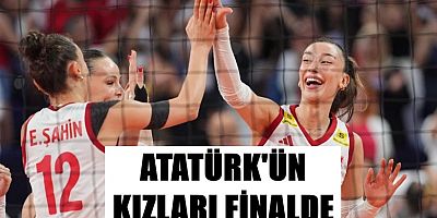 ATATÜRKÜN KIZLARI FİNALDE