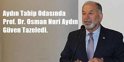 Aydın Tabip Odasında Başkan Prof. Dr. Osman Nuri Aydın’ın ekibi kazandı
