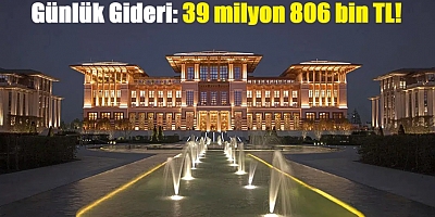 CHP; Cumhurbaşkanlığı Külliyesi'nin günlük giderini açıkladı.