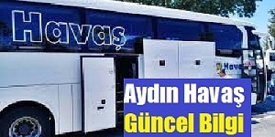 İzmir Adnan Menderes Havalimanı Aydın Havaş, Aydın Havaş Saatleri, Aydın Havaş Güzergahı