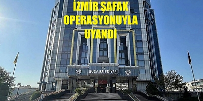 İZMİRDE CHP'YE ŞAFAK OPERASYONU