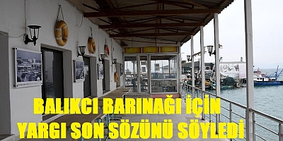 Kuşadası Balıkcı Barınağı Mahkemesi Sonuçlandı