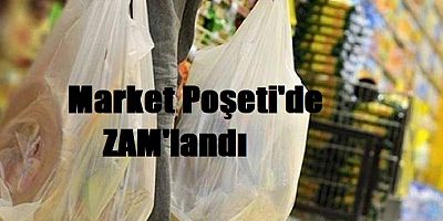 Market Poşetlerine Zam Geldi