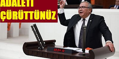 Yargıya Sert Eleştiriler: “Adaleti Çürüttünüz!”